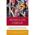 thumbnail image 1 of Música de Chiloé: Folklore, Syncretism, and Cultural Development in a Chilean Aquapelago, 1 of 1