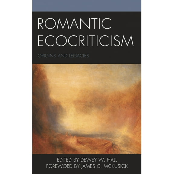 Ecocritical Theory and Practice Romantic Ecocriticism: Origins and Legacies, (Paperback)