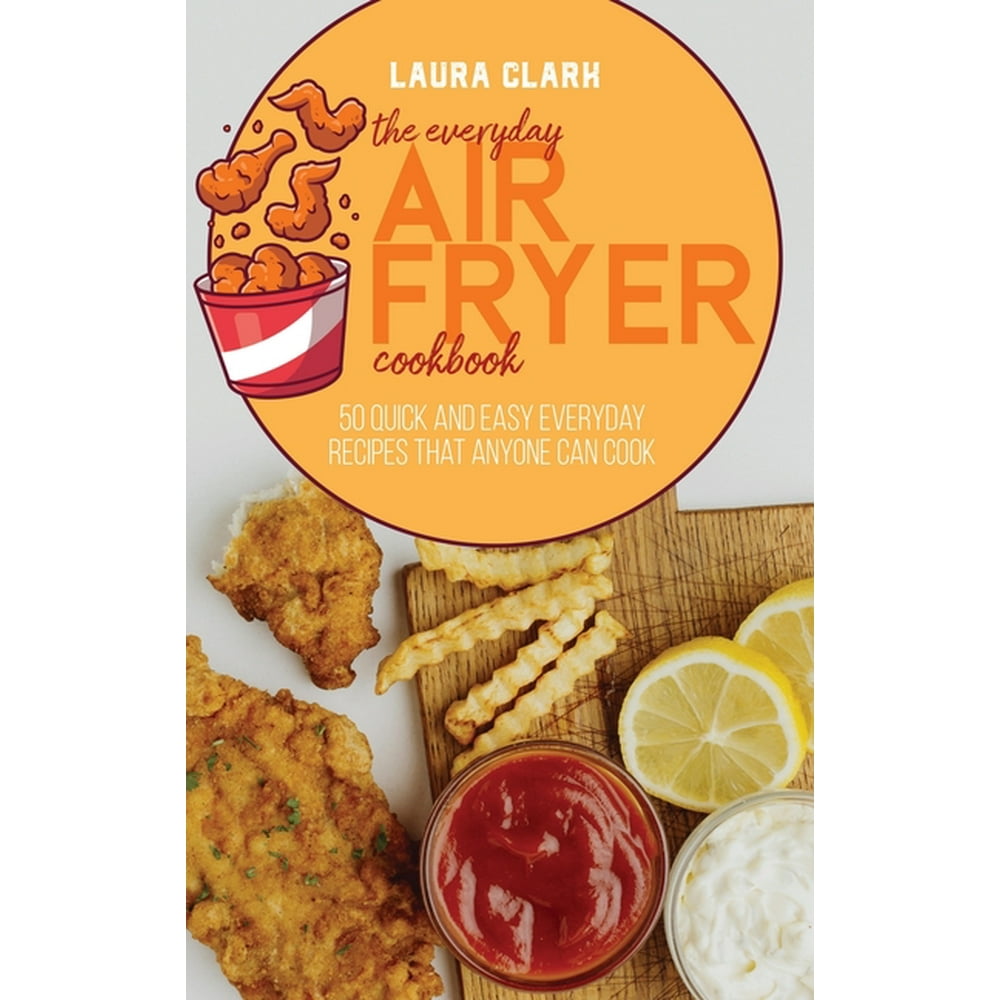 The Everyday Air Fryer Cookbook (Hardcover)