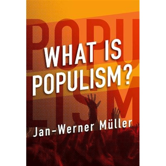 Pre-Owned What Is Populism? (Hardcover) 0812248988 9780812248982