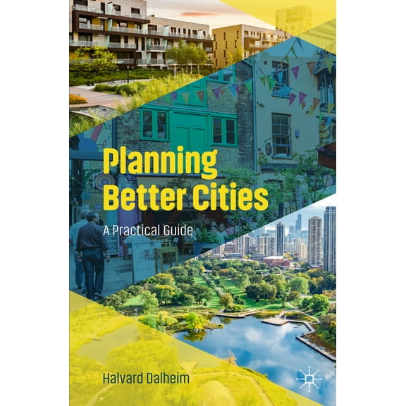 Planning Better Cities: A Practical Guide, (Paperback)