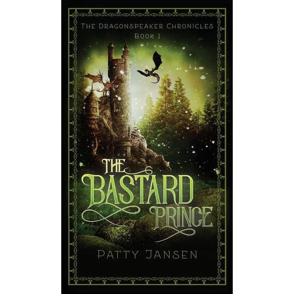 Dragonspeaker Chronicles The Bastard Prince, Book 1, (Hardcover)