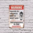 thumbnail image 4 of Warning Prayer Is the Best Way to Meet God 7 Inch x 10 Inch Metal Sign Novelty Aluminum Durable Weatherproof UV Protected Perfect for Homes Churches Fun Gift for Friends Crafted in the, 4 of 5