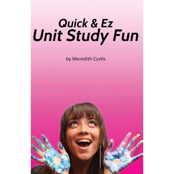 Quick & EZ Unit Study Fun, (Paperback)