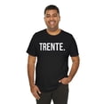 thumbnail image 5 of Trente. French 30th Birthday cool des soirées/party bday Unisex T-shirt, 5 of 7