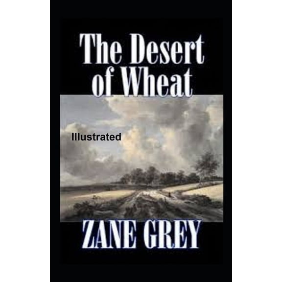 The Desert of Wheat Illustrated (Paperback)