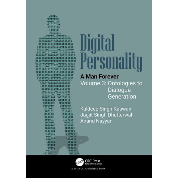 Digital Personality: A Man Forever: Volume 3: Ontologies to Dialogue Generation, (Hardcover)