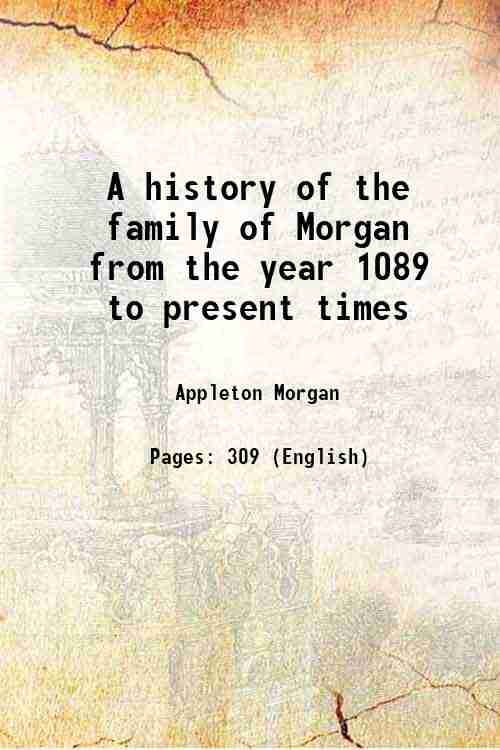A history of the family of from the year 1089 to present times