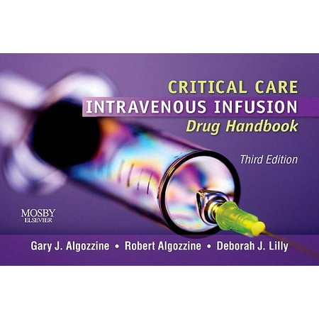 Intravenous Infusion - Critical Care Intravenous Infusion Drug Handbook