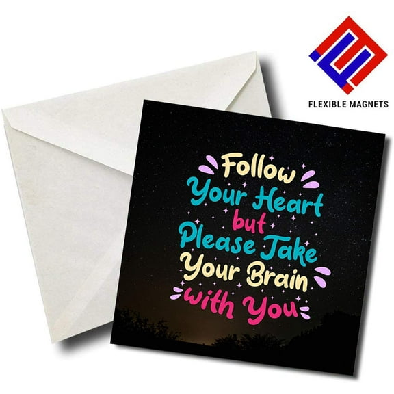 Follow Your Heart But Take Your Brain With You - Quote Magnet for refrigerator. Great Gift! By Flexible Magnets