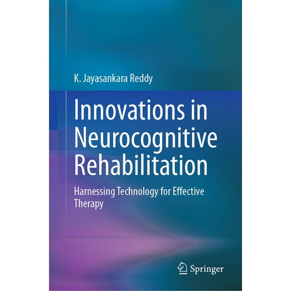 Innovations in Neurocognitive Rehabilitation: Harnessing Technology for Effective Therapy, (Hardcover)