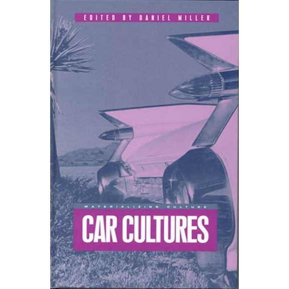 Materializing Culture Car Cultures, (Hardcover)