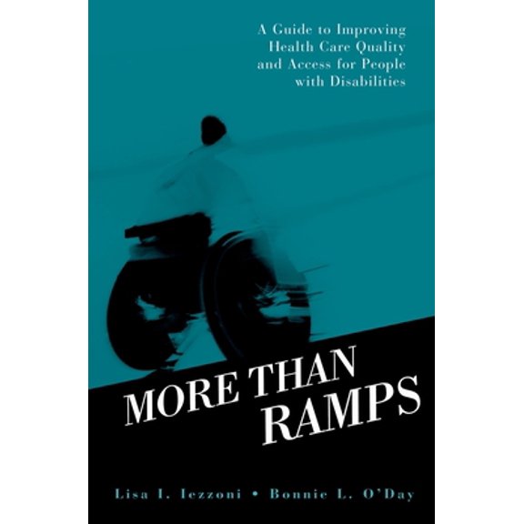 Pre-Owned More Than Ramps: A Guide to Improving Health Care Quality and Access for People with Disabilities (Hardcover) 0195172760 9780195172768
