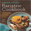 Fresh Start Bariatric Cookbook: Healthy Recipes to Enjoy Favorite Foods After Weight-Loss Surgery