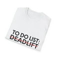 thumbnail image 4 of Funny Saying To Do List Deadlift Gym Exercises Women Men Novelty Sarcastic Wife To Do List Deadlift Dad Gag  Unisex Softstyle T-Shirt, 4 of 4