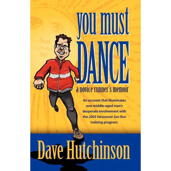 You Must Dance: A Novice Runner's Memoir, (Paperback)