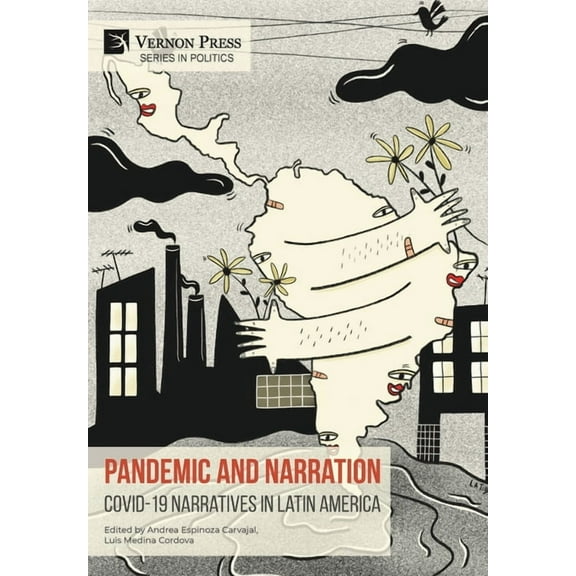 Politics Pandemic and Narration: Covid-19 Narratives in Latin America, (Hardcover)