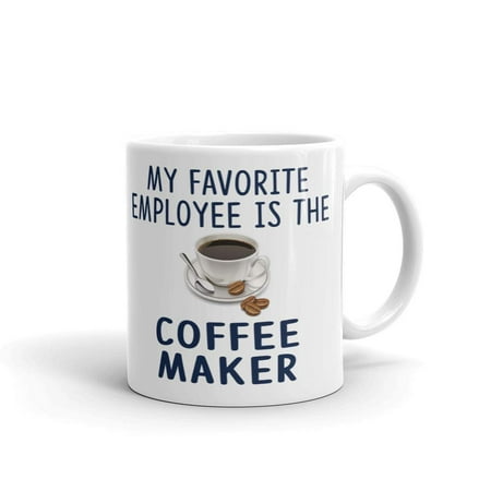 My Favorite Employee is the Coffee Maker Tea Ceramic Mug Office Work Cup Gift 11