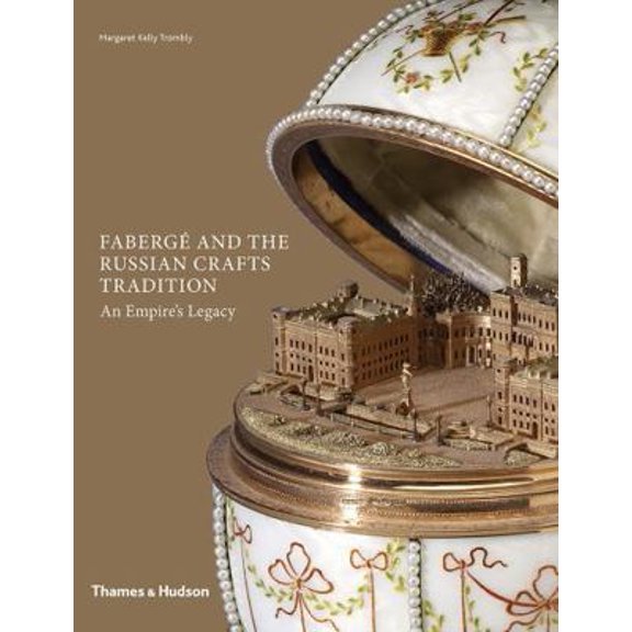 Pre-Owned Fabergé and the Russian Crafts Tradition: An Empire's Legacy (Hardcover) 0500480222 9780500480229