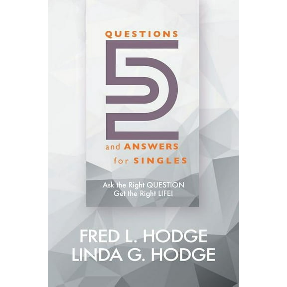 52 Questions & Answers for Singles: Ask the Right Question, Get the Right Life, (Paperback)