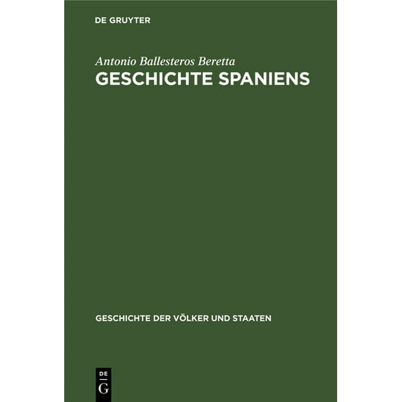 Geschichte Der VÃ¶lker Und Staaten Geschichte Spaniens, (Hardcover)