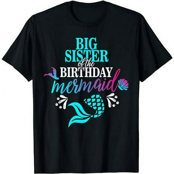 Big Sister of the Birthday Mermaid Matching Family T-Shirt
