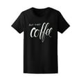 thumbnail image 1 of Coffee Lover But First Coffee Tee Women's -Image by Shutterstock, 1 of 2