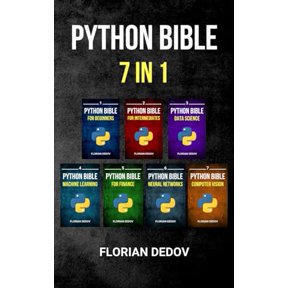 Pre-Owned The Python Bible 7 in 1: Volumes One To Seven (Beginner, Intermediate, Data Science, Machine Learning, Finance, Neural Networks, Computer Vision)