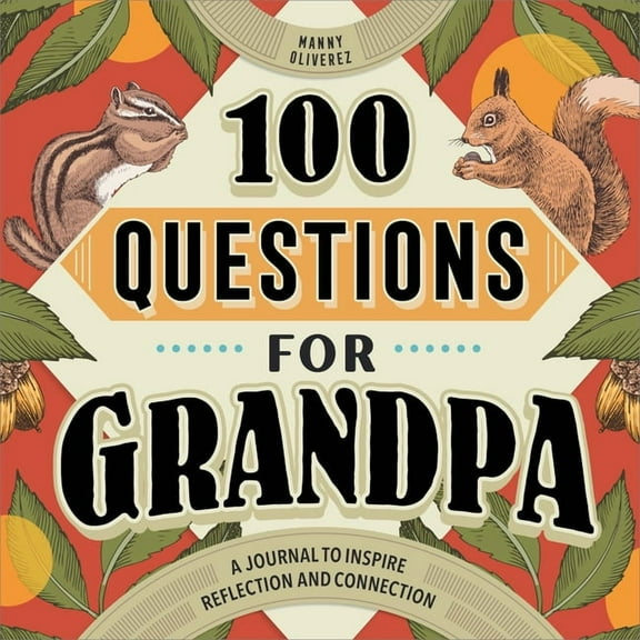 100 Questions Journal 100 Questions for Grandpa: A Journal to Inspire Reflection and Connection, (Paperback)