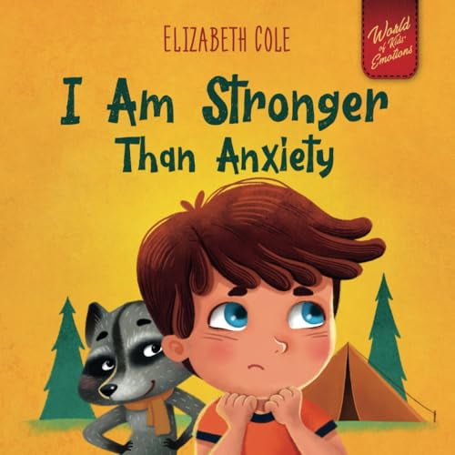 Pre-Owned I Am Stronger Than Anxiety: Children’s Book about Overcoming Worries, Stress and Fear (World of Kids Emotions)