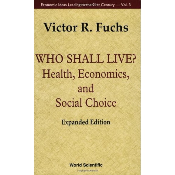 Pre-Owned Who Shall Live? Health, Economics, and Social Choice (Expanded Edition) (Paperback) 9810241836 9789810241834