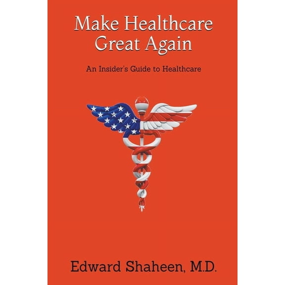 Make Healthcare Great Again, (Paperback)