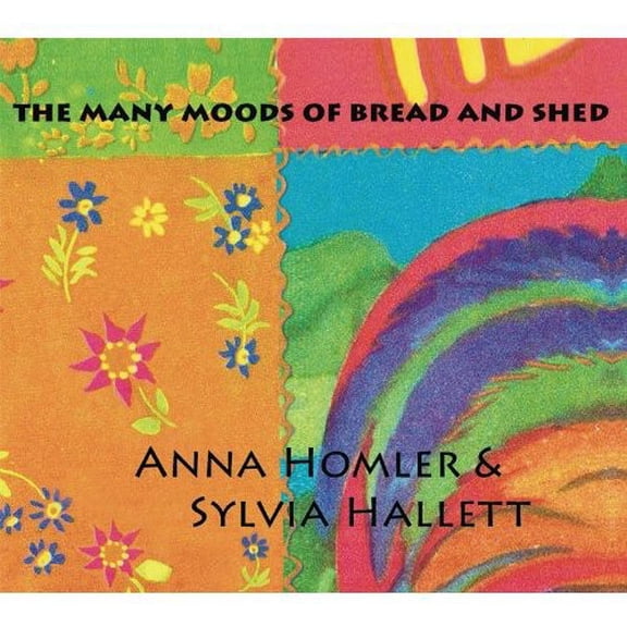 Anna Homler & Sylvia Hallett - Many Moods of Bread & Shed - Music & Performance - CD