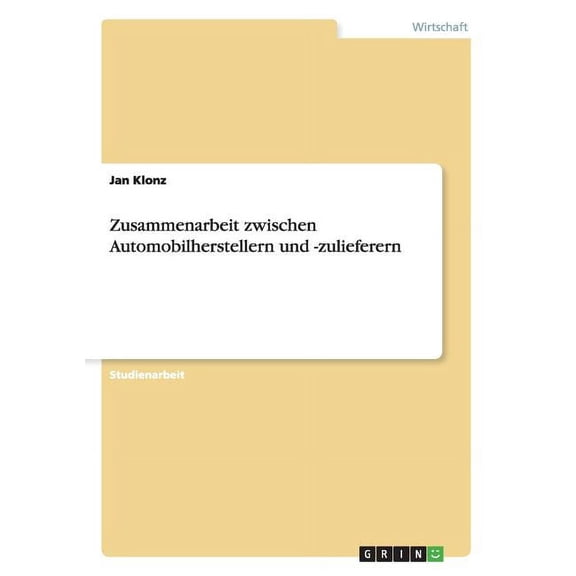 Zusammenarbeit zwischen Automobilherstellern und -zulieferern (Paperback)