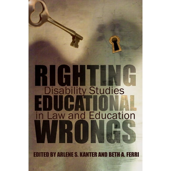 Critical Perspectives on Disability Righting Educational Wrongs: Disability Studies in Law and Education, (Hardcover)