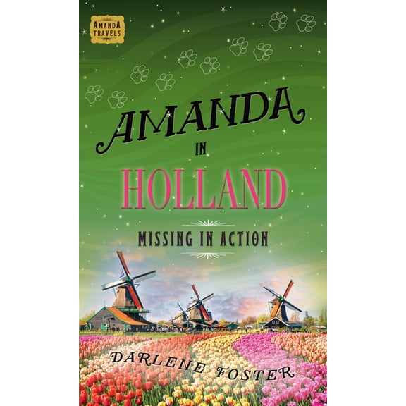 An Amanda Travels Adventure: Amanda in Holland : Missing in Action (Paperback)