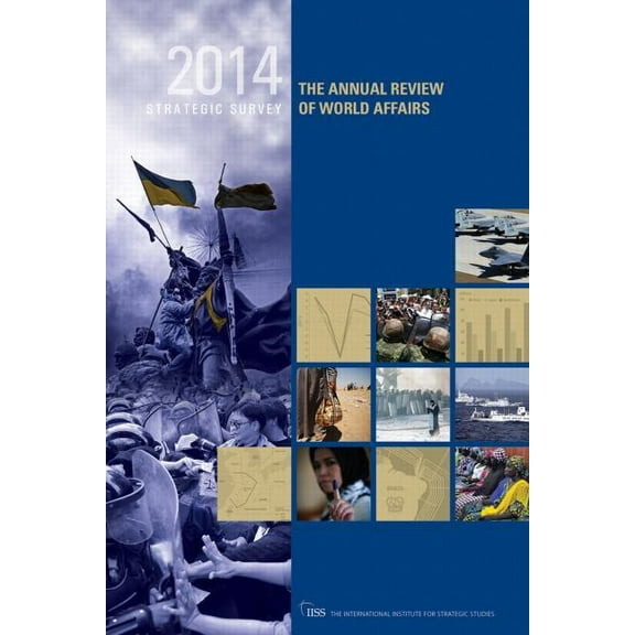 Strategic Survey The Strategic Survey 2014: The Annual Review of World Affairs, (Paperback)