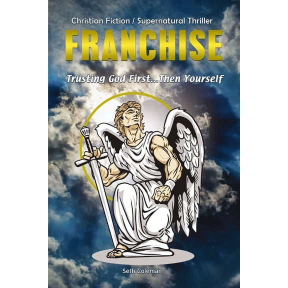 Franchise: Trusting God First . . . Then Yourself, (Paperback)