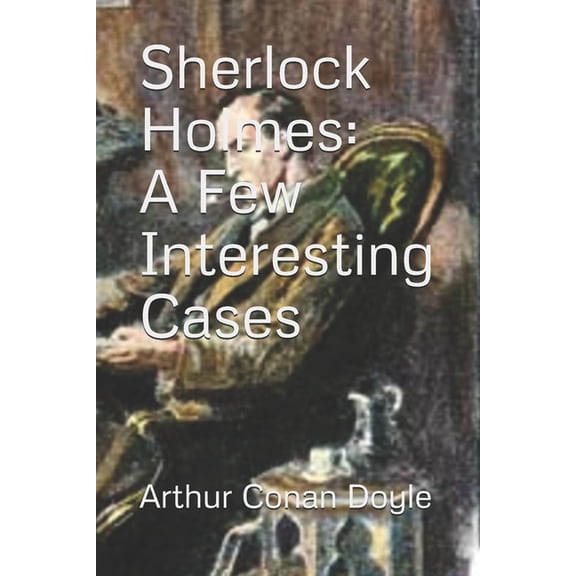 Sherlock Holmes: A Few Interesting Cases (Official Edition), (Paperback)