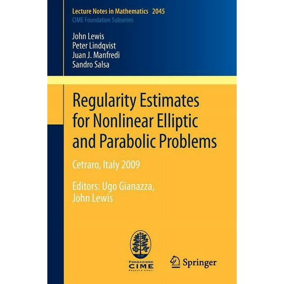 Regularity Estimates for Nonlinear Elliptic and Parabolic Problems: Cetraro, Italy 2009, (Paperback)