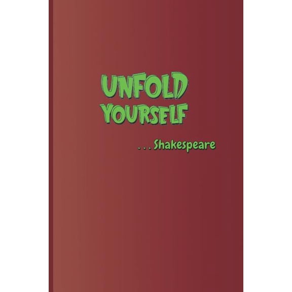Shakespeare: Unfold Yourself . . . Shakespeare: A Quote from Hamlet by William Shakespeare (Paperback)