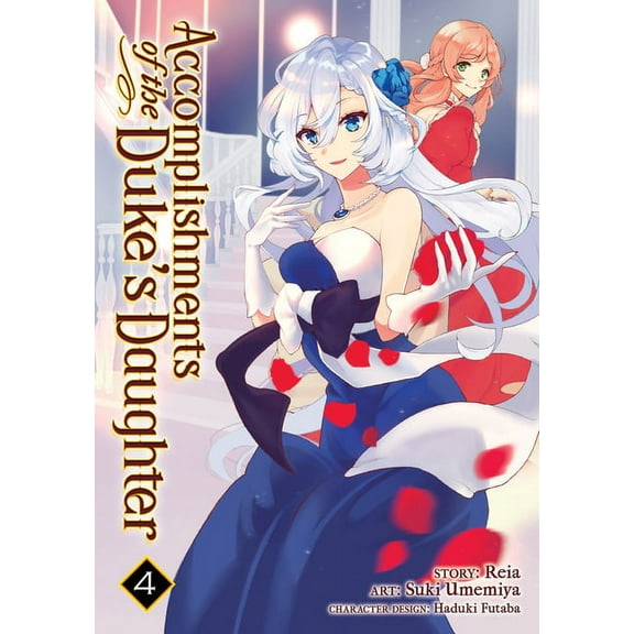 Accomplishments of the Duke's Daugh Accomplishments of the Duke's Daughter (Manga) Vol. 4, Book 4, (Paperback)