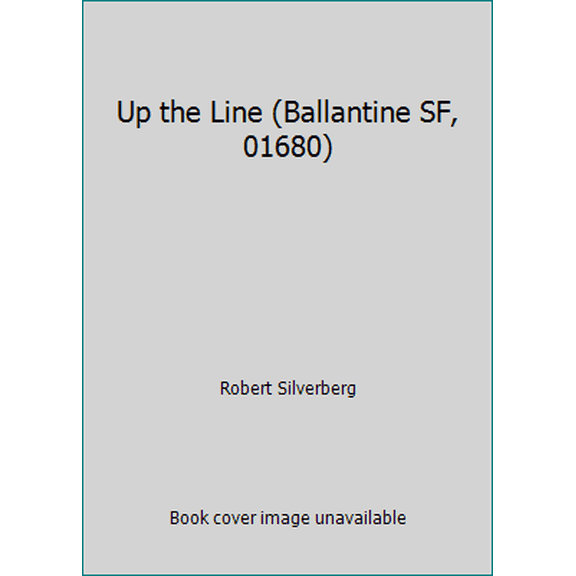 Pre-Owned Up the Line (Ballantine SF, 01680) (Paperback) 0345016807 9780345016805