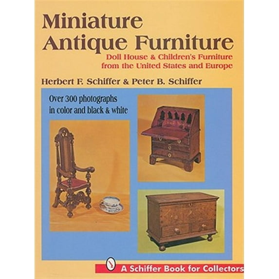 Pre-Owned Schiffer Book for Collectors: Miniature Antique Furniture (Hardcover)