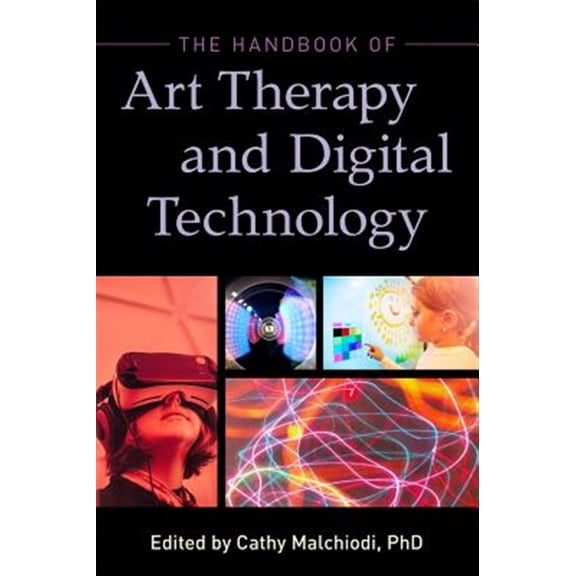 Pre-Owned The Handbook of Art Therapy and Digital Technology, (Paperback)
