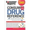 Consumer Drug Reference 2005 [Hardcover - Used]