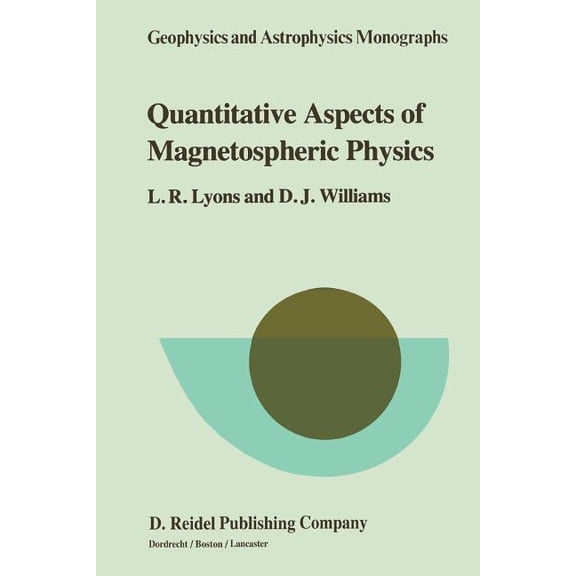 Geophysics and Astrophysics Monographs Quantitative Aspects of Magnetospheric Physics, Book 23, (Paperback)