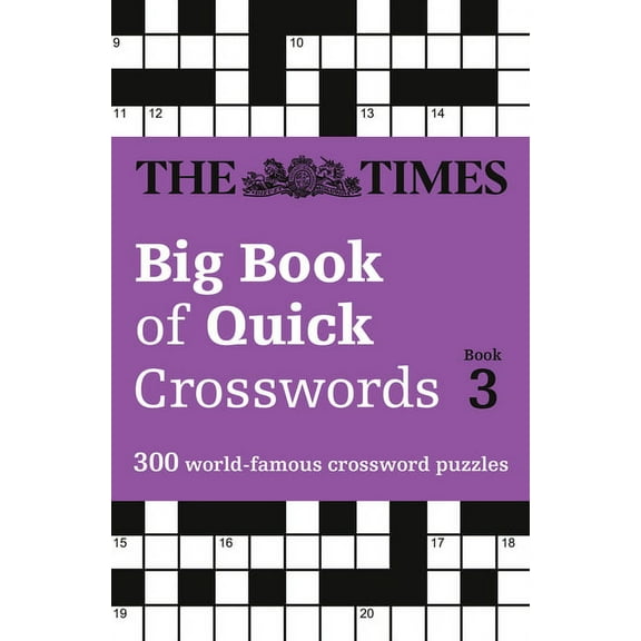 The Times Big Book of Quick Crosswords Book 3: 300 World-Famous Crossword Puzzles, (Paperback)