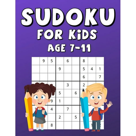 Sudoku For Kids Age 7-11: 100 Sudokus With Solutions, Fun And Interesting Game That Increases Memory, Large Print
