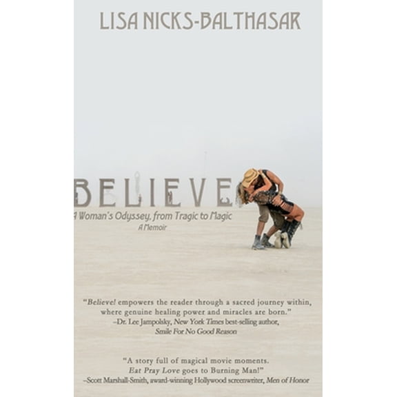 Pre-Owned Believe!: A Woman's Odyssey, from Tragic to Magic (Hardcover) 1944715800 9781944715809